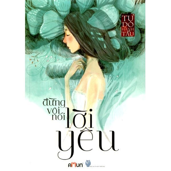 Đừng Nói Vội Lời Yêu (Bìa Mềm)