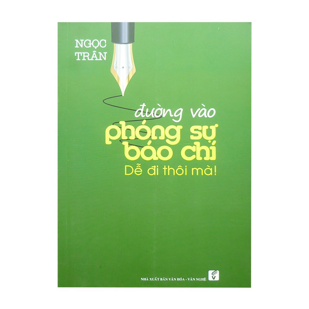 Đường Vào Phóng Sự Báo Chí - Dễ Đi Thôi Mà!
