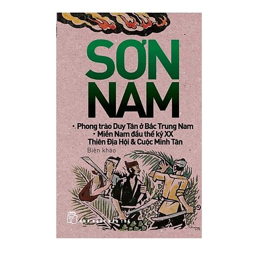 Sơn Nam - Phong Trào Duy Tân Ở Bắc Trung Nam - Miền Nam Đầu Thế Kỷ XX - Thiên Địa Hội & Cuộc Minh Tân