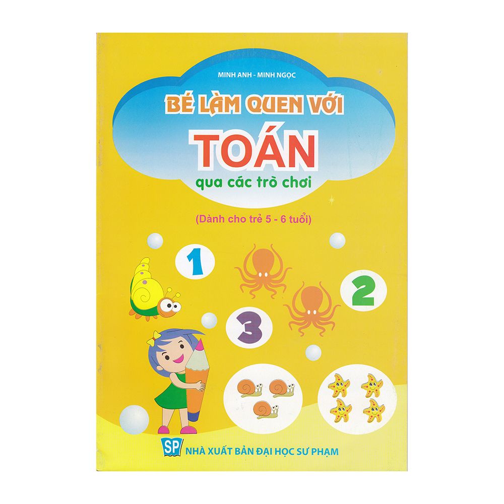 Bé Làm Quen Với Toán Qua Các Trò Chơi - Tập 1 ( Dành Cho Trẻ 5-6 Tuổi )