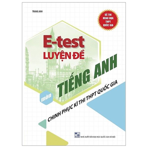 E - Test Luyện Đề Môn Tiếng Anh Chinh Phục Kì Thi THPT Quốc Gia