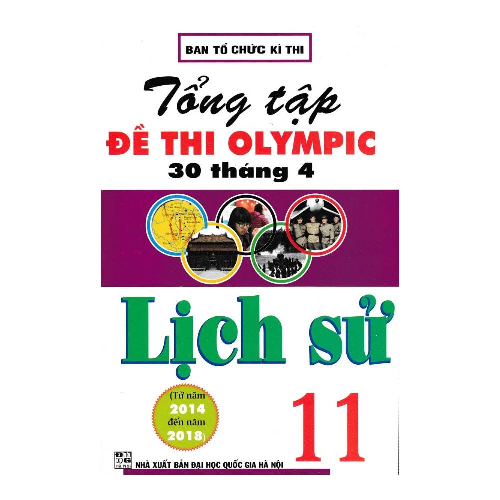 Tổng Tập Đề Thi Olympic 30 Tháng 4 Lịch Sử Lớp 11 (Từ Năm 2014 Đến Năm 2018)