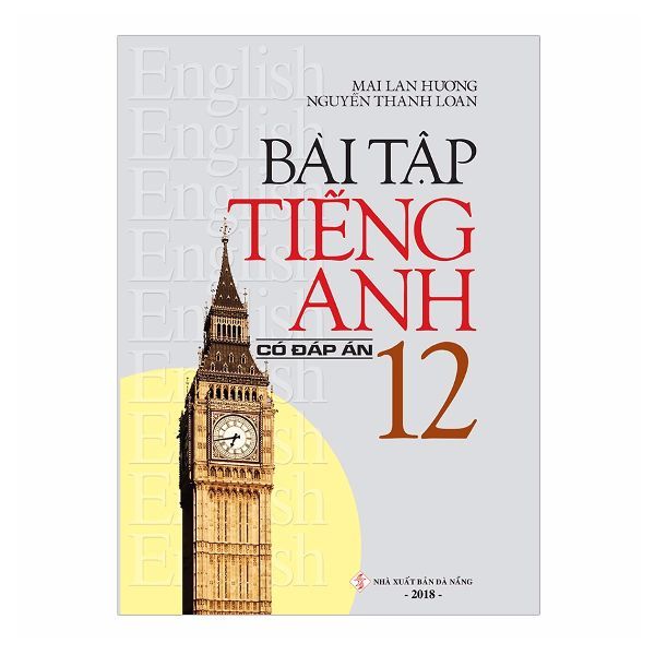 Bài Tập Tiếng Anh - Lớp 12 - Có Đáp Án - Tái Bản 2020