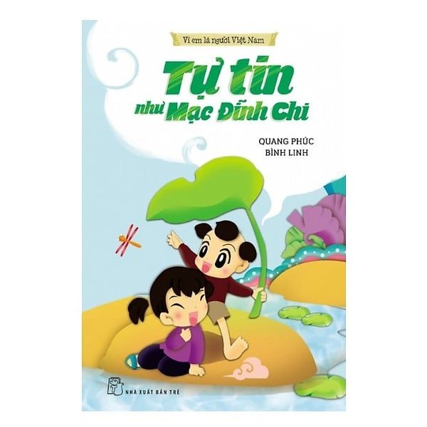 Vì Em Là Người Việt Nam - Tự Tin Như Mạc Đỉnh Chi