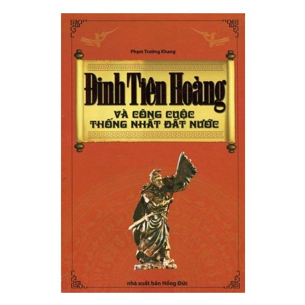 Đinh Tiên Hoàng Và Công Cuộc Thống Nhất Đất Nước