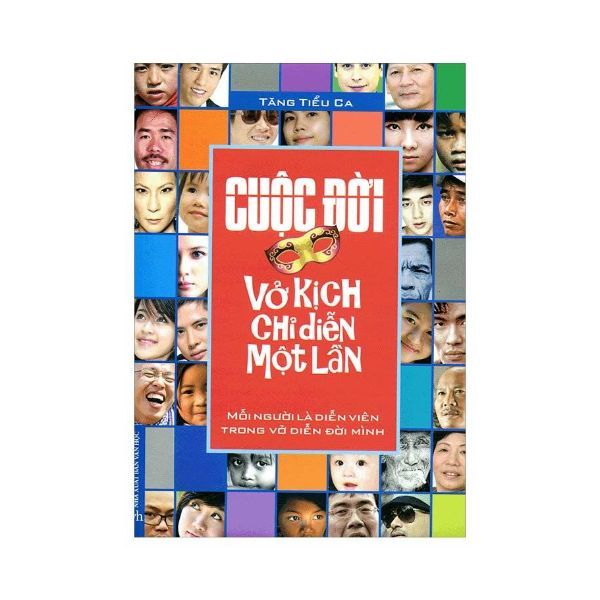 Cuộc Đời - Vở Kịch Chỉ Diễn Một Lần