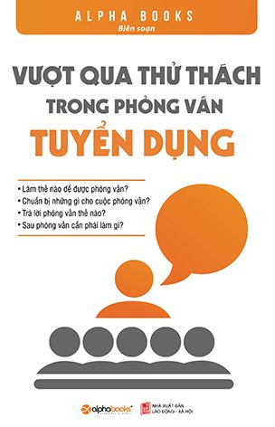 Vượt Qua Thử Thách Trong Phỏng Vấn Tuyển Dụng