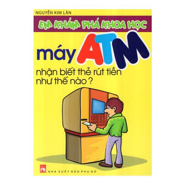Em Khám Phá Khoa Học - Máy ATM Nhận Biết Thẻ Rút Tiền Như Thế Nào?