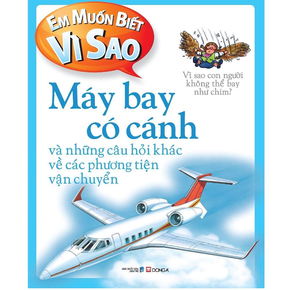 Em Muốn Biết Vì Sao: Máy Bay Có Cánh