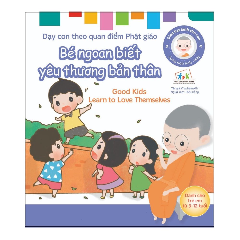 Gieo Hạt Lành Cho Con - Dạy Con Biết Quan Điểm Phật Giáo - Bé Ngoan Biết Yêu Thương Bản Thân (Song Ngữ Anh Việt)
