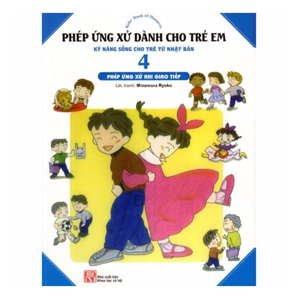 Phép Ứng Xử Dành Cho Trẻ Em (Tập 4) - Phép Ứng Xử Khi Giao Tiếp