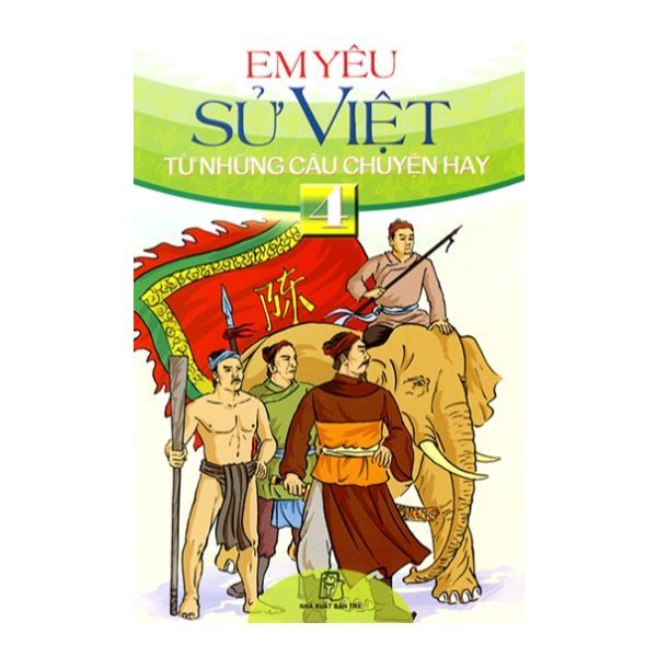 Em Yêu Sử Việt Từ Những Câu Chuyện Hay - Tập 4