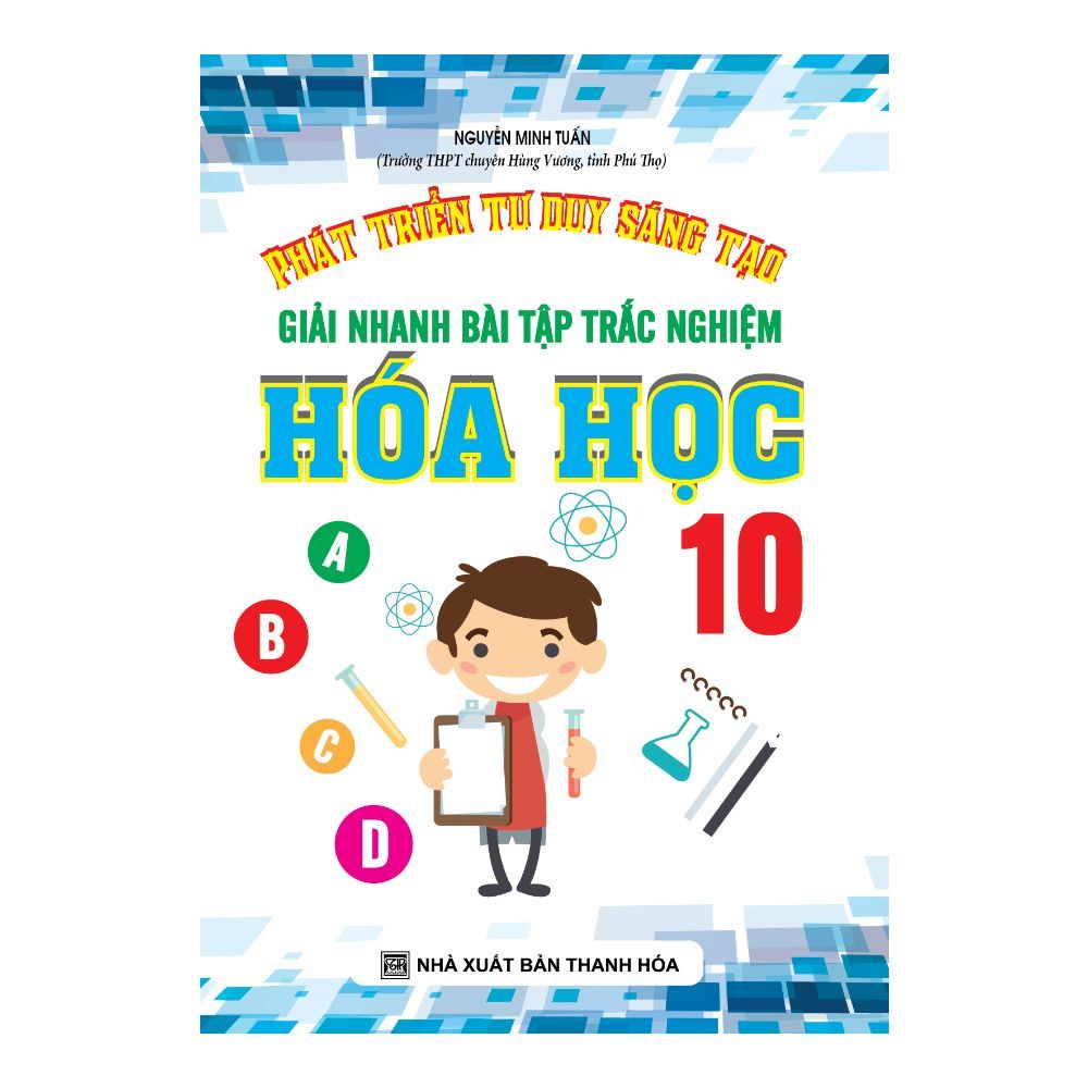 Phát Triển Tư Duy Sáng Tạo Giải Nhanh Bài Tập Trắc Nghiệm Hóa Học Lớp 10
