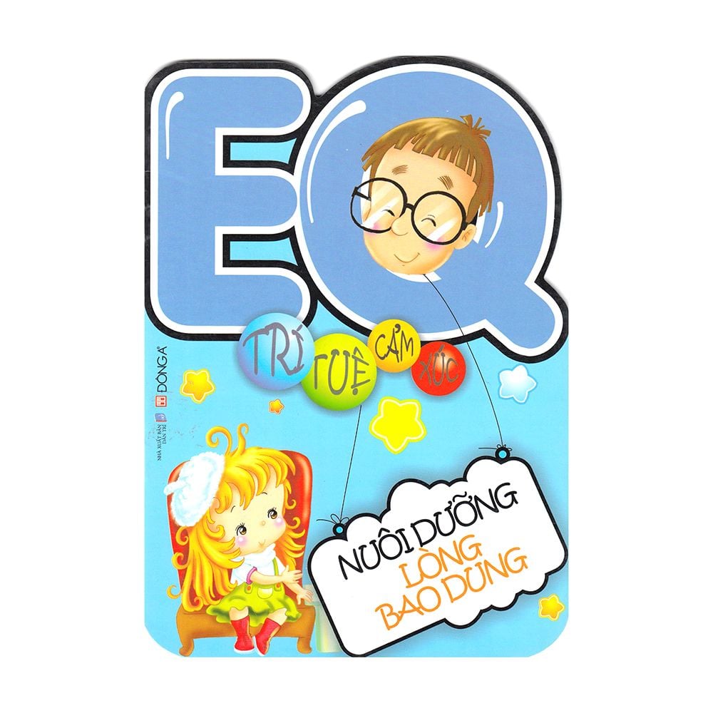 EQ Trí Tuệ Cảm Xúc - Nuôi Dưỡng Lòng Bao Dung