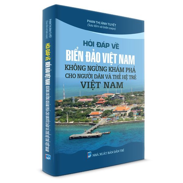 Hỏi Đáp Về Biển Đảo Việt Nam - Không Ngừng Khám Phá Cho Người Dân Và Thế Hệ Trẻ Việt Nam