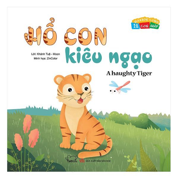 Vui Khỏe Cùng 12 Con Giáp - Hổ Con Kiêu Ngạo - A Haughty Tiger (Song Ngữ Anh - Việt)
