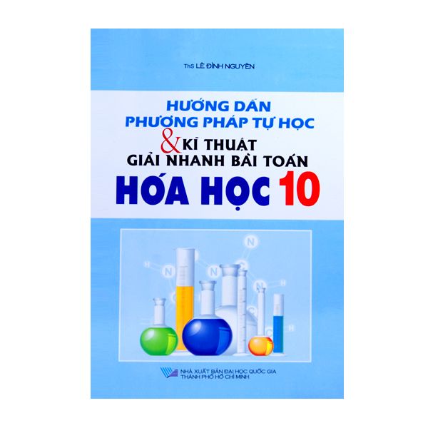 Hướng Dẫn Phương Pháp Tự Học & Kĩ Thuật Giải Nhanh Bài Toán Hóa Học 10