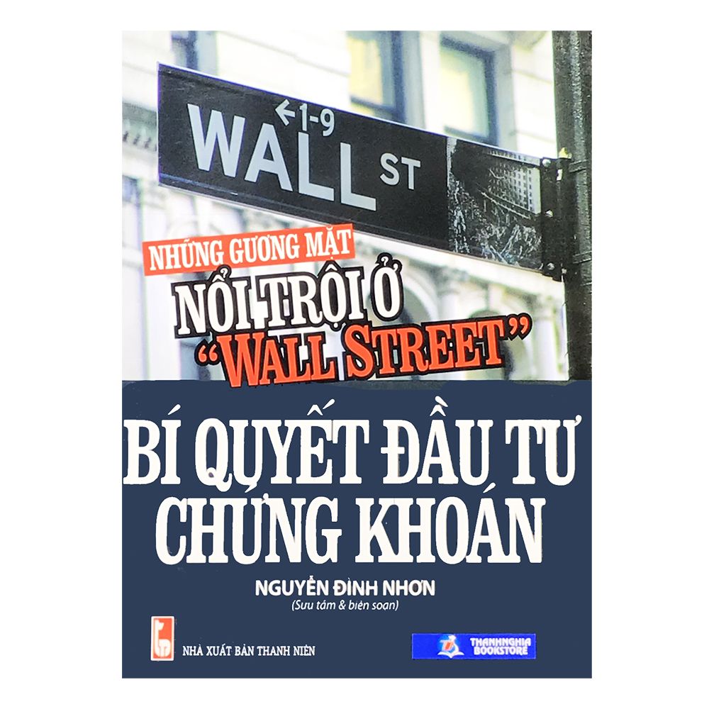 Những Gương Mặt Nội Trội Ở Phố “Wall Street” – Bí Quyết Đầu Tư Chứng Khoán