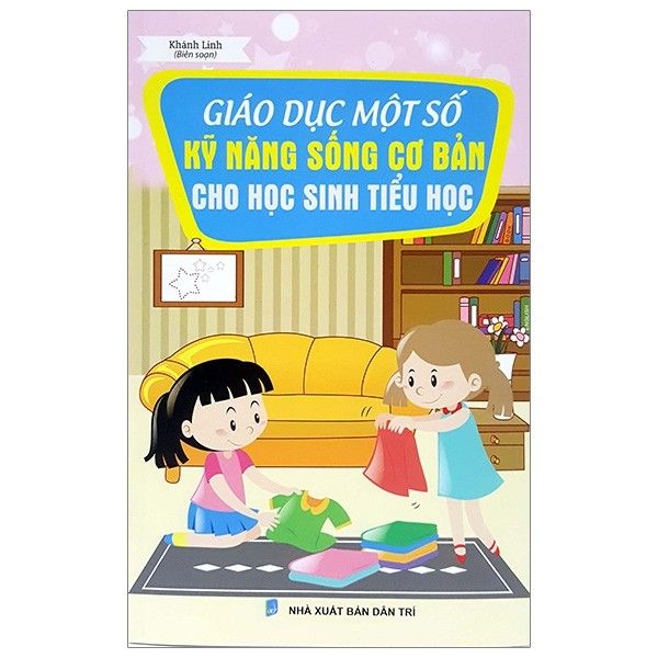 Giáo Dục Một Số Kỹ Năng Sống Cơ Bản Cho Học Sinh Tiểu Học