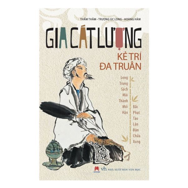 Gia Cát Lượng - Kẻ Trí Đa Truân