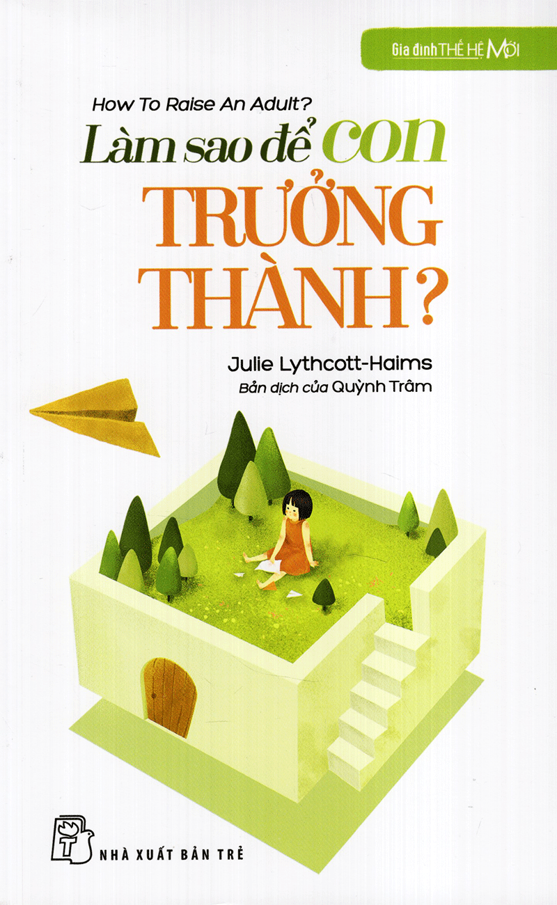 Gia Đình Thế Hệ Mới - Làm Sao Để Con Trưởng Thành