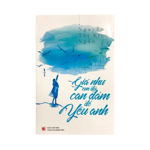 Giá như em đủ can đảm để yêu anh