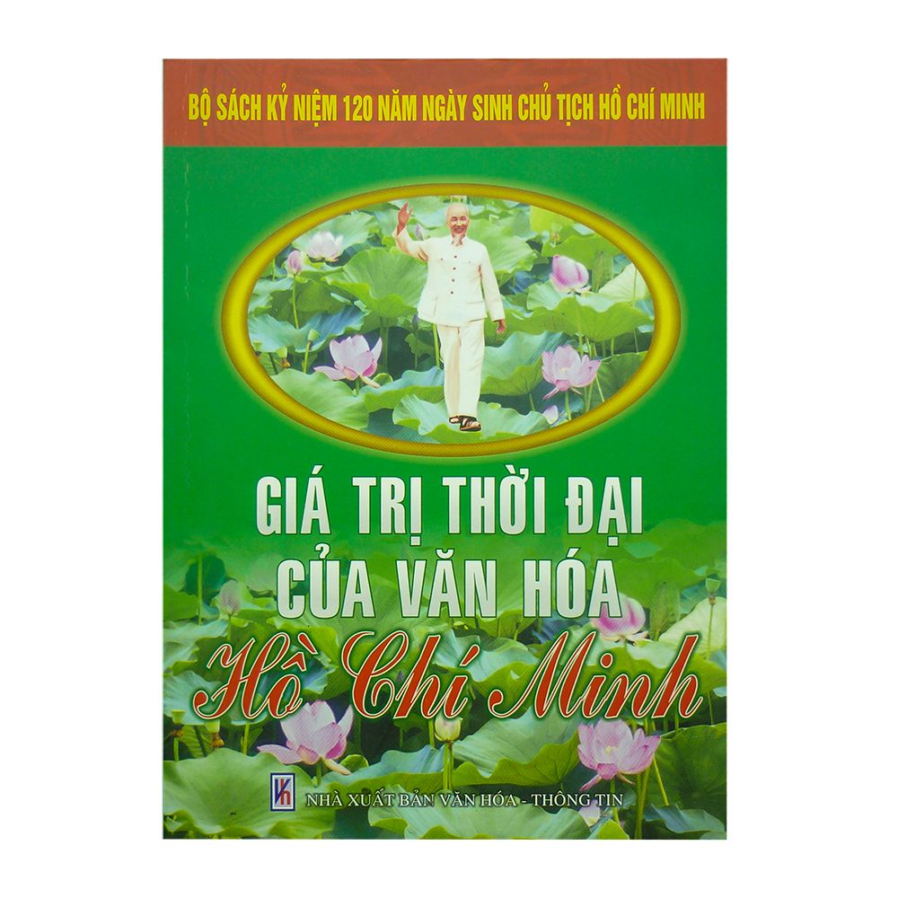 Giá Trị Thời Đại Của Văn Hóa Hồ Chí Minh