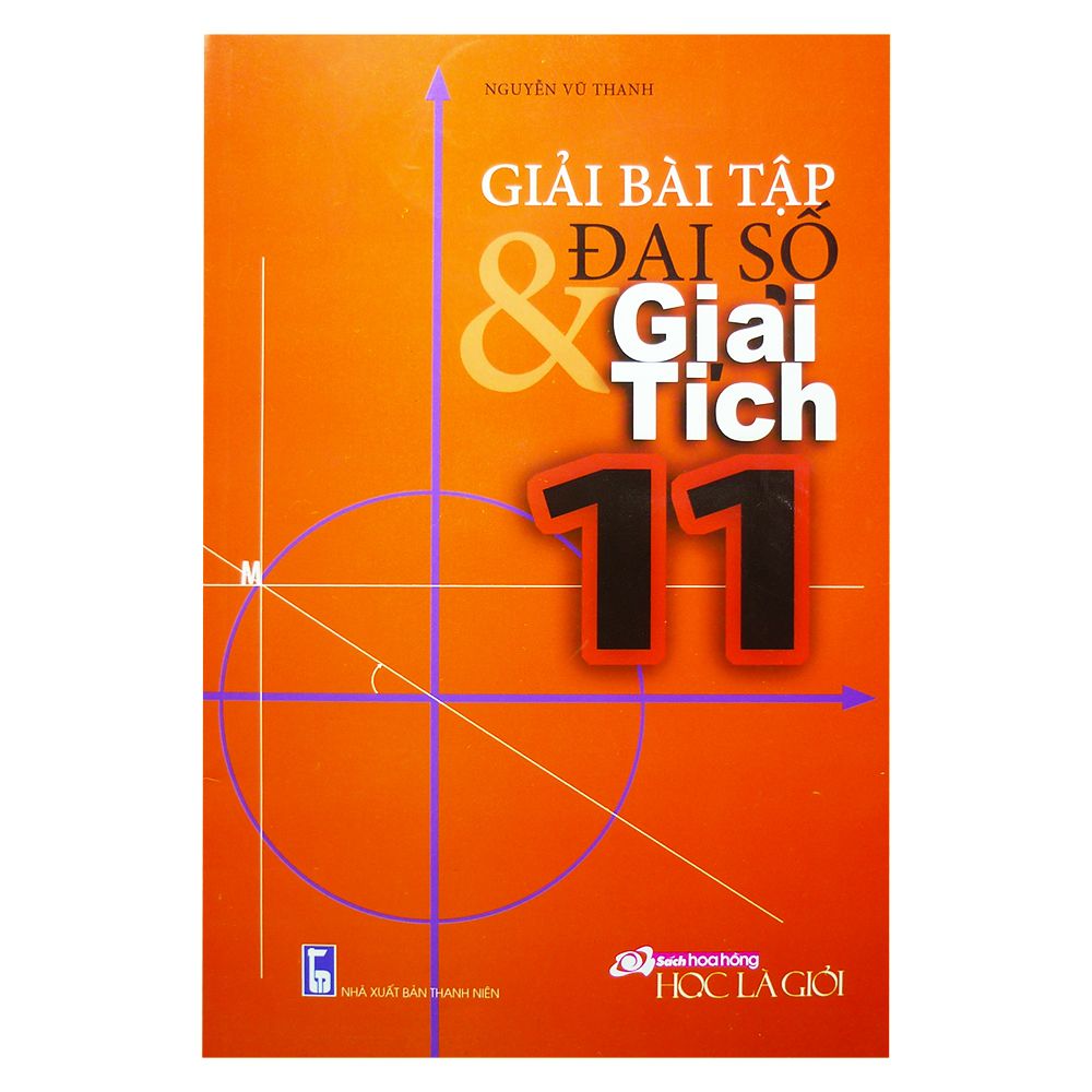Giải Bài Tập Đại Số Và Giải Tích Lớp 11 (Nxb Thanh Niên)