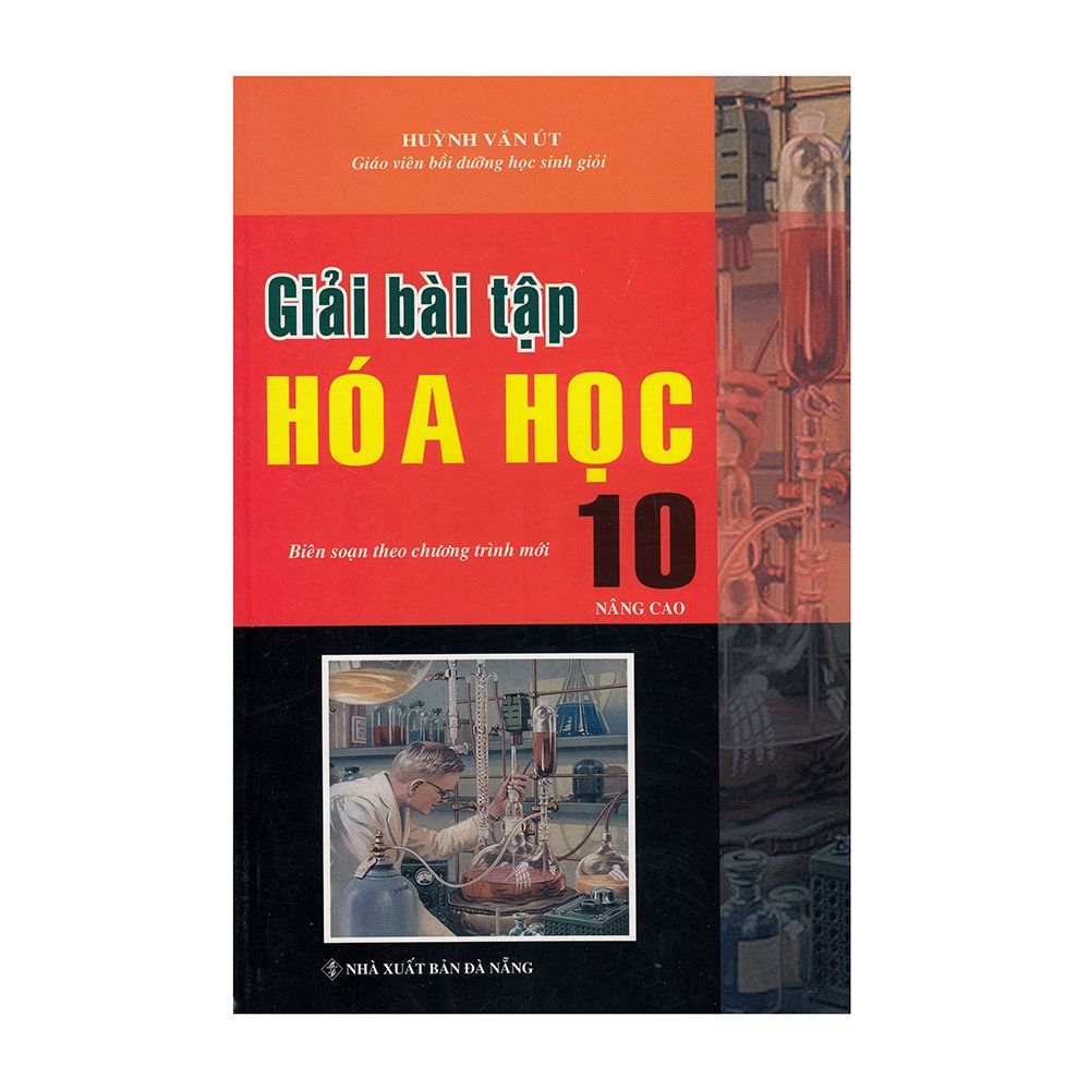 Giải Bài Tập Hóa Học Lớp 10 Nâng Cao (Tái Bản 2019)