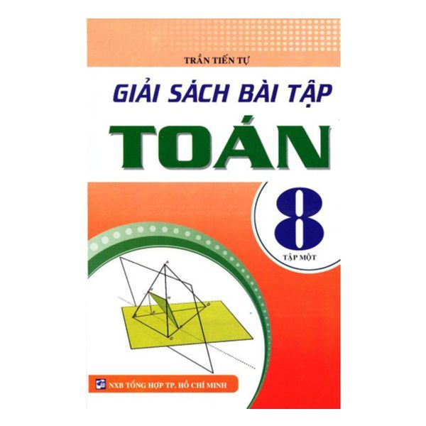 Giải Bài Tập Toán Lớp 8 - Tập 1