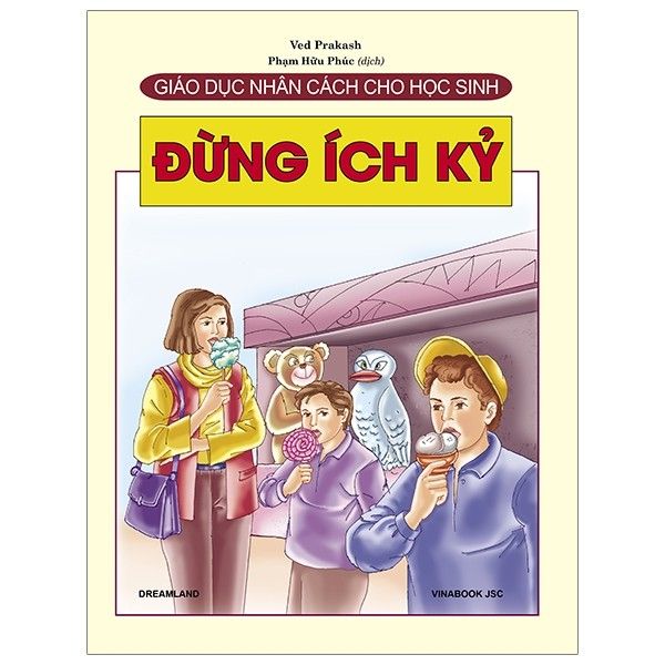 Giáo Dục Nhân Cách Cho Học Sinh - Đừng Ích Kỷ