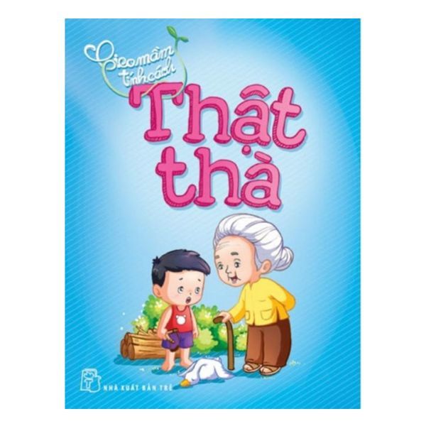Gieo Mầm Tính Cách - Thật Thà