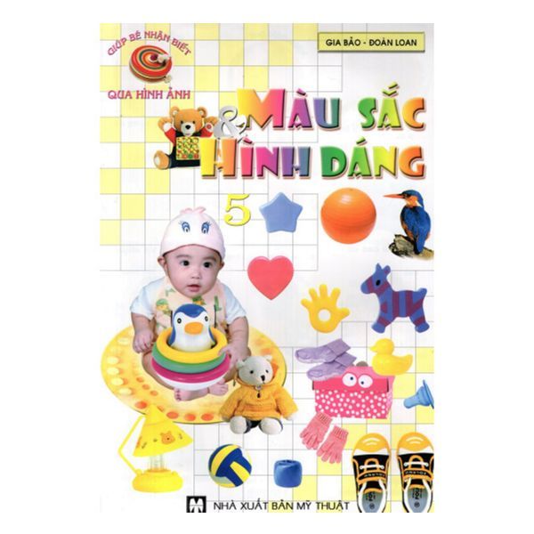 Giúp Bé Nhận Biết Qua Hình Ảnh: Màu Sắc & Hình Dáng (Tập 5)