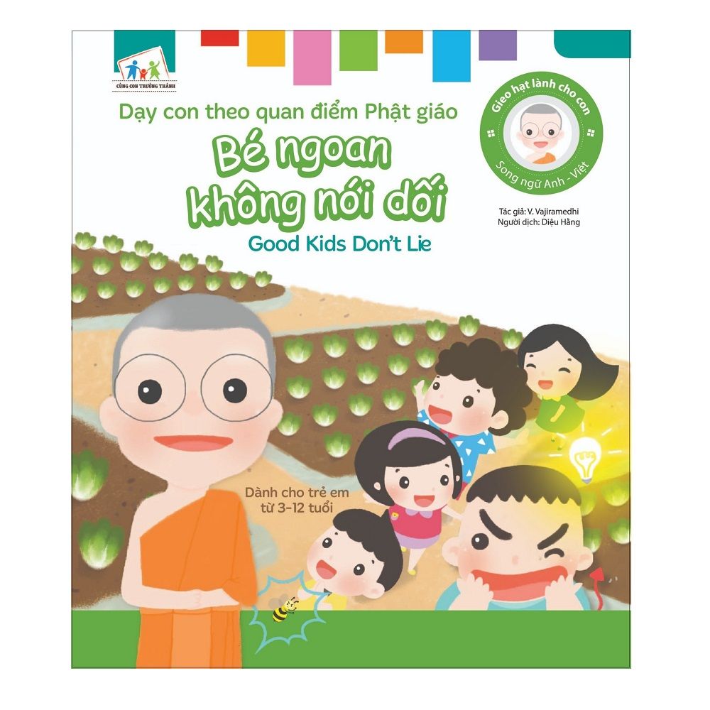 Gieo Hạt Lành Cho Con - Dạy Con Biết Quan Điểm Phật Giáo - Bé Ngoan Không Nói Dối (Song Ngữ Anh Việt)