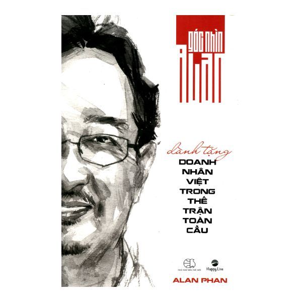 Góc Nhìn Alan - Dành Tặng Doanh Nhân Việt Trong Thế Trận Toàn Cầu