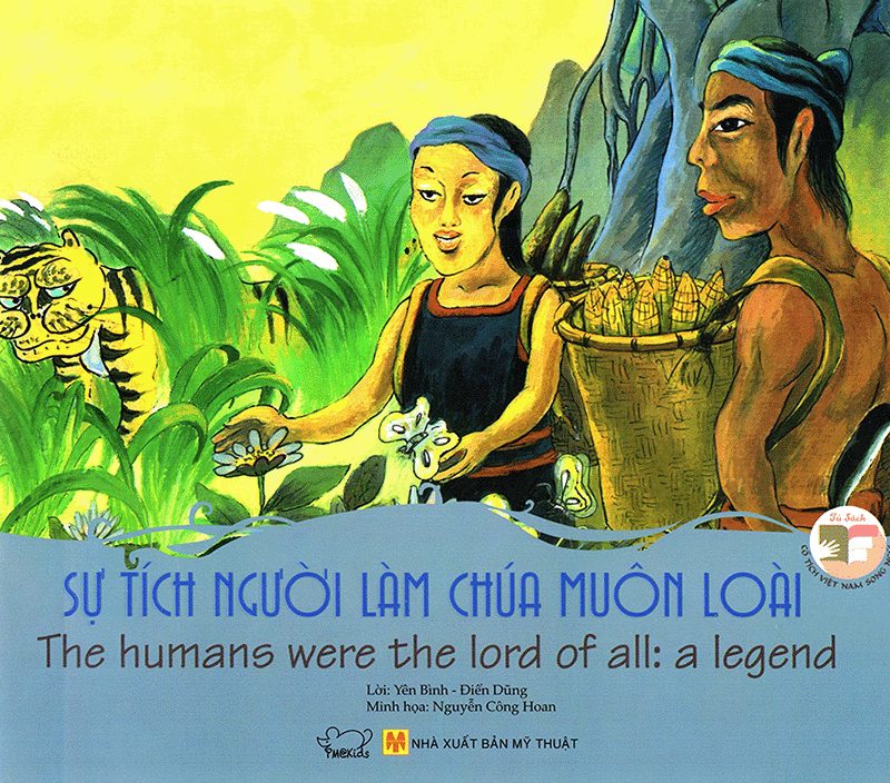 Sự Tích Người Làm Chúa Muôn Loài - The Humans Were The Lord Of All: A Legend