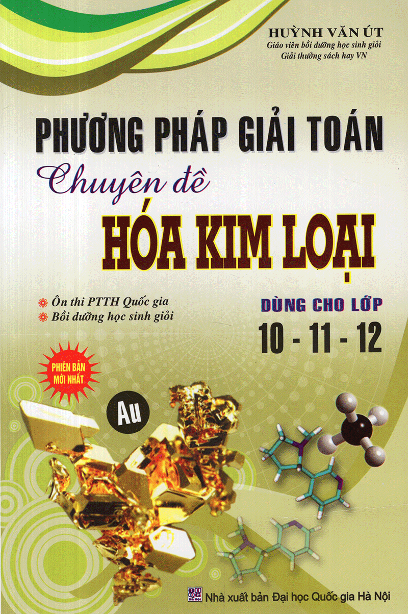 Phương Pháp Giải Toán Chuyên Đề Hóa Kim Loại Dùng Cho Lớp 10 - 11 - 12
