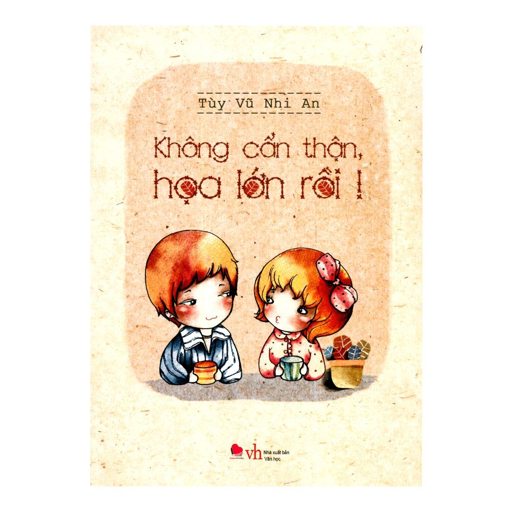 Không Cẩn Thận, Họa Lớn Rồi!