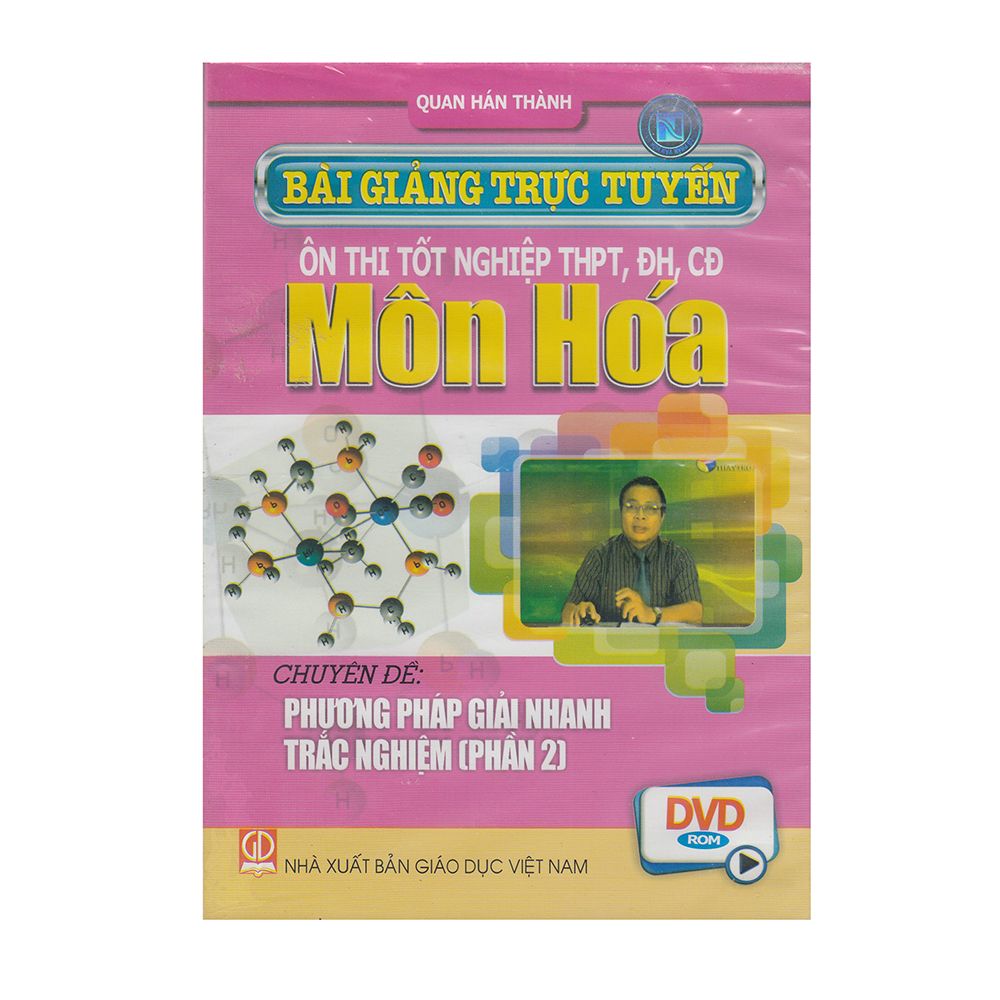 DVD Bài Giảng Trục Tuyến Ôn Thi Tốt Nghiệp THPT, ĐH, CĐ Môn Hóa - Chuyên Đề: Phương Pháp Giải Nhanh Trắc Nghiệm (Phần 2)