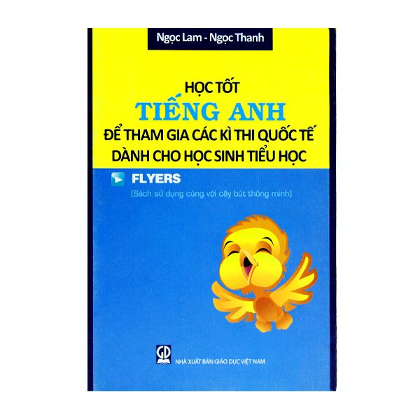 Học Tốt Tiếng Anh Để Tham Gia Các Kì Thi Quốc Tế Dành Cho Học Sinh Tiểu Học - Flyers (Kèm File Âm Thanh)