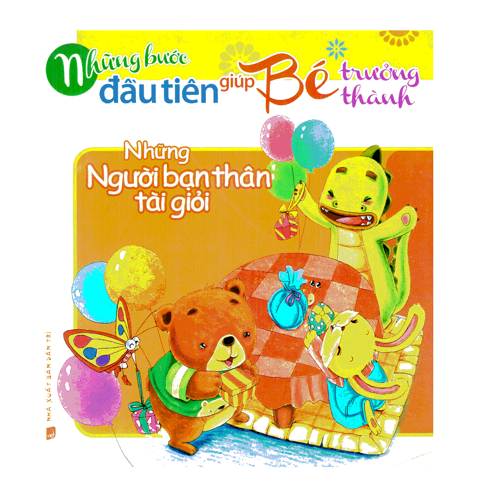 Những Bước Đầu Tiên Giúp Bé Trưởng Thành - Những Người Bạn Thân Tài Giỏi