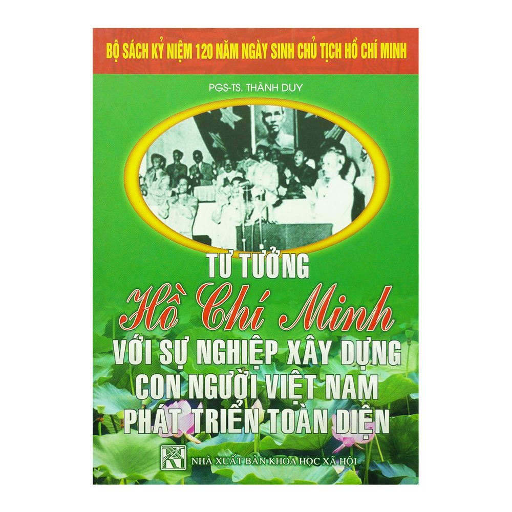 Tư Tưởng Hồ Chí Minh Với Sự Nghiệp Xây Dựng Con Người Việt Nam Phát Triển Toàn Diện