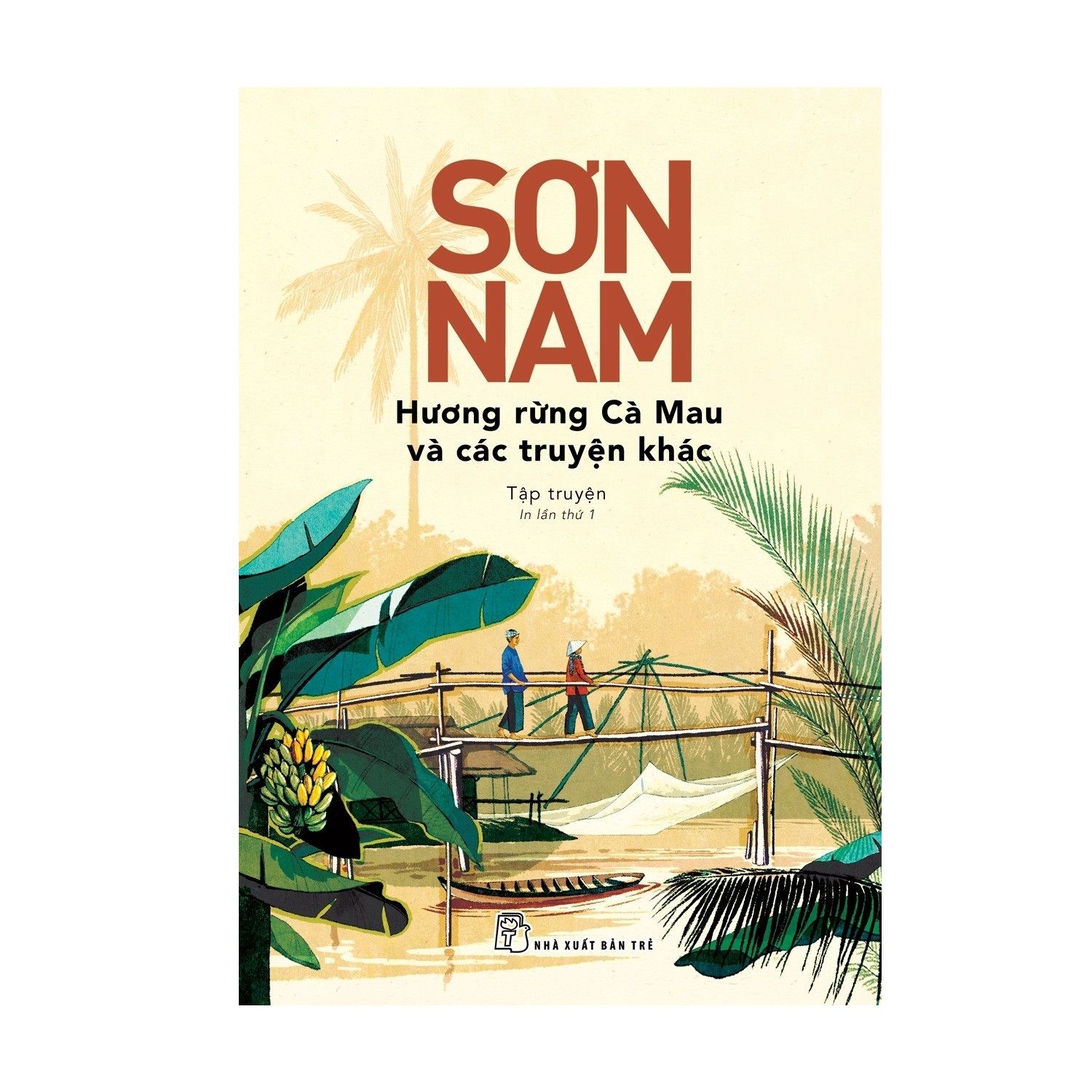 Sơn Nam - Hương Rừng Cà Mau Và Các Truyện Khác
