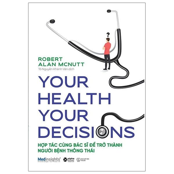 Your health Your decision - Hợp tác cùng bác sĩ để trở thành người bệnh thông thái