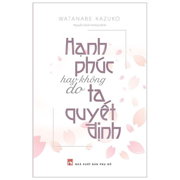Hạnh Phúc Hay Không Do Ta Quyết Định