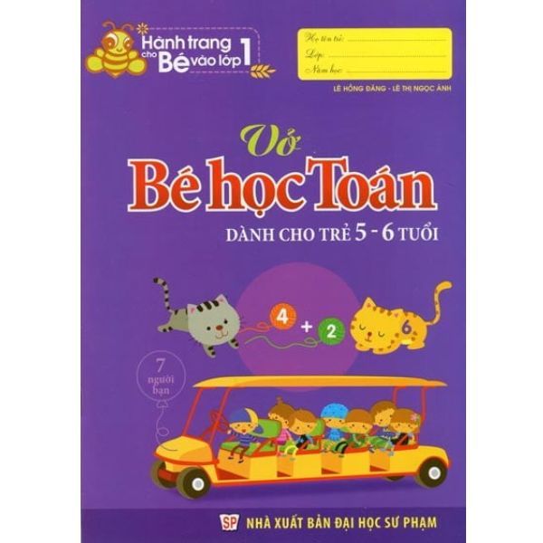 Hành Trang Cho Bé Vào Lớp 1 - Vở Bé Học Toán ( Dành Cho Trẻ 5 - 6 Tuổi)