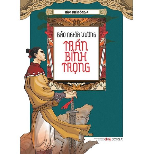 Hào Khí Đông A - Bảo Nghĩa Vương Trần Bình Trọng