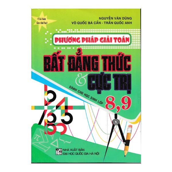Phương Pháp Giải Toán Bất Đẳng Thức Và Cực Trị Dành Cho Học Sinh Lớp 8, 9