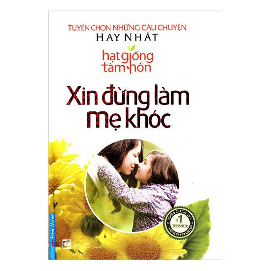 Hạt Giống Tâm Hồn - Xin Đừng Làm Mẹ Khóc (Bìa Cứng) (Tái Bản)