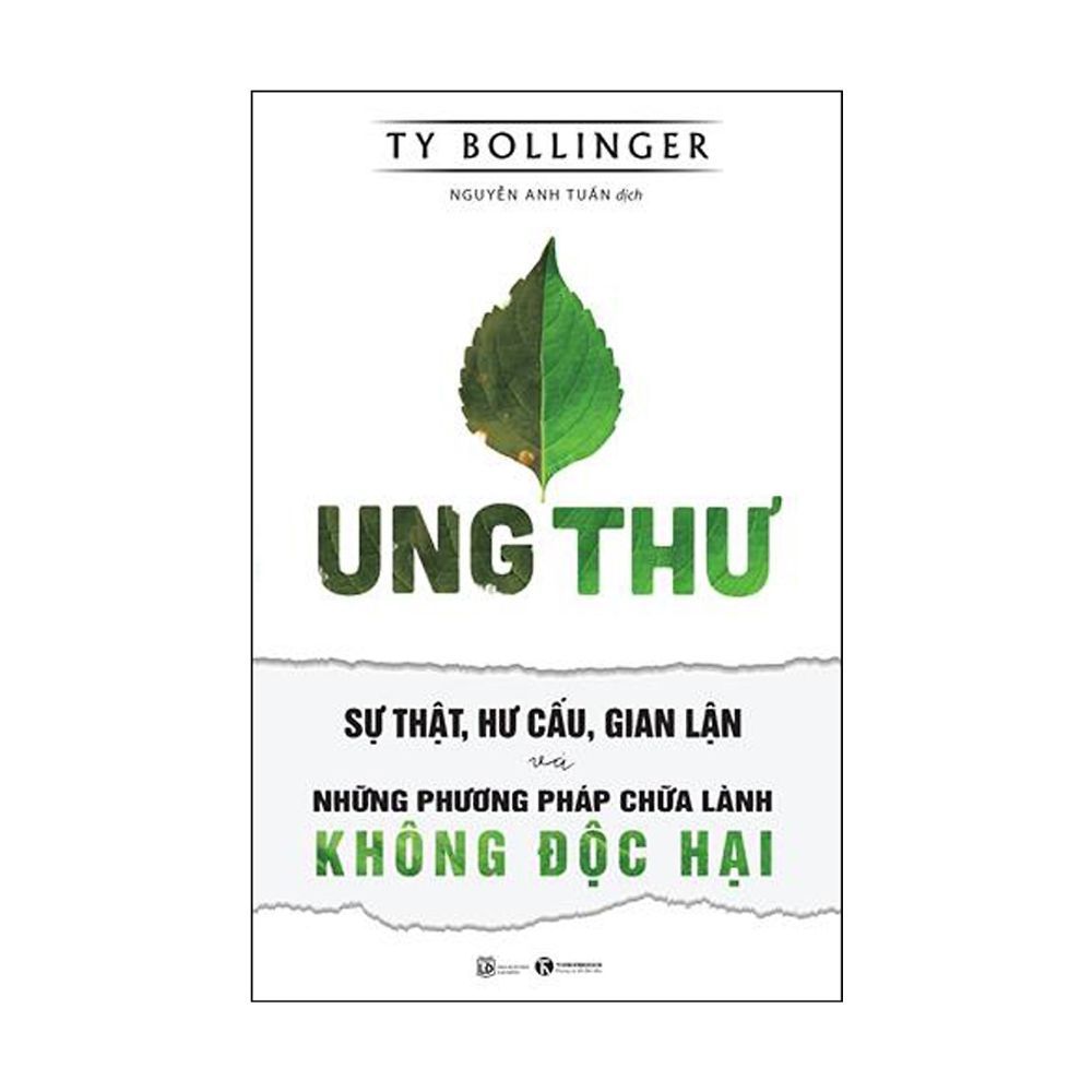 Ung Thư - Sự Thật, Hư Cấu, Gian Lận Và Những Phương Pháp Chữa Lành Không Độc Hại